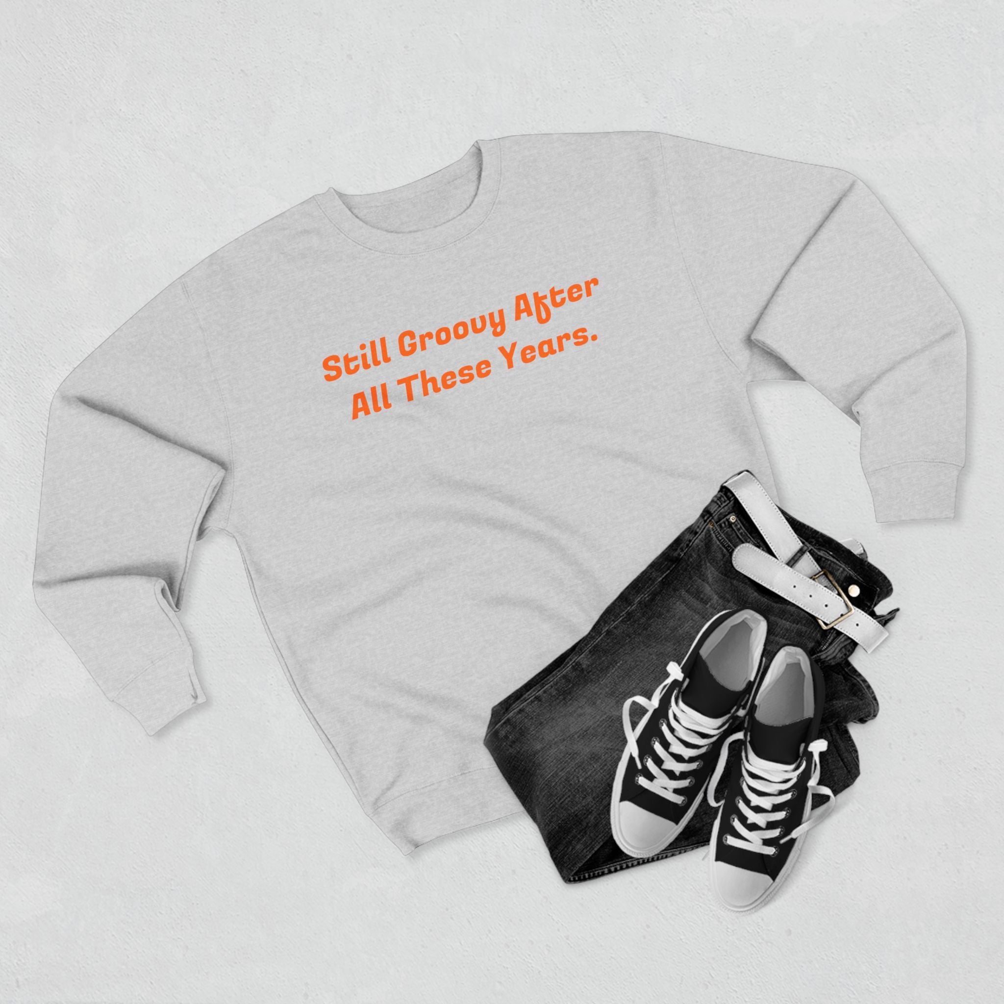 Unisex Crewneck Sweatshirt - Still Groovy and old enough to know better (on Back)