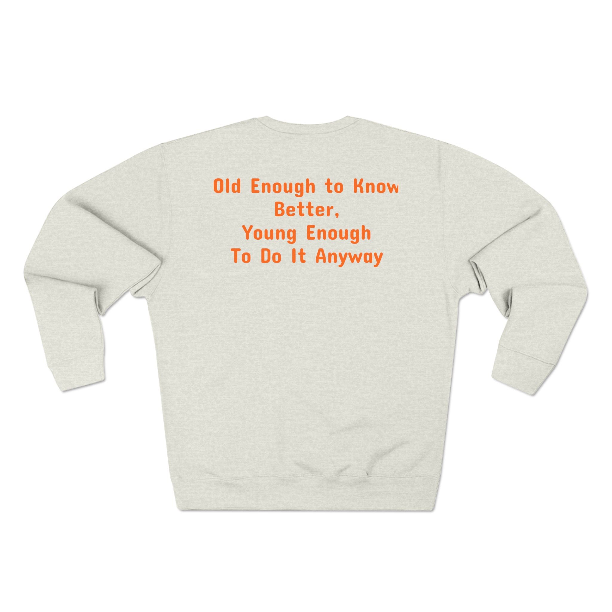 Unisex Crewneck Sweatshirt - Still Groovy and old enough to know better (on Back)