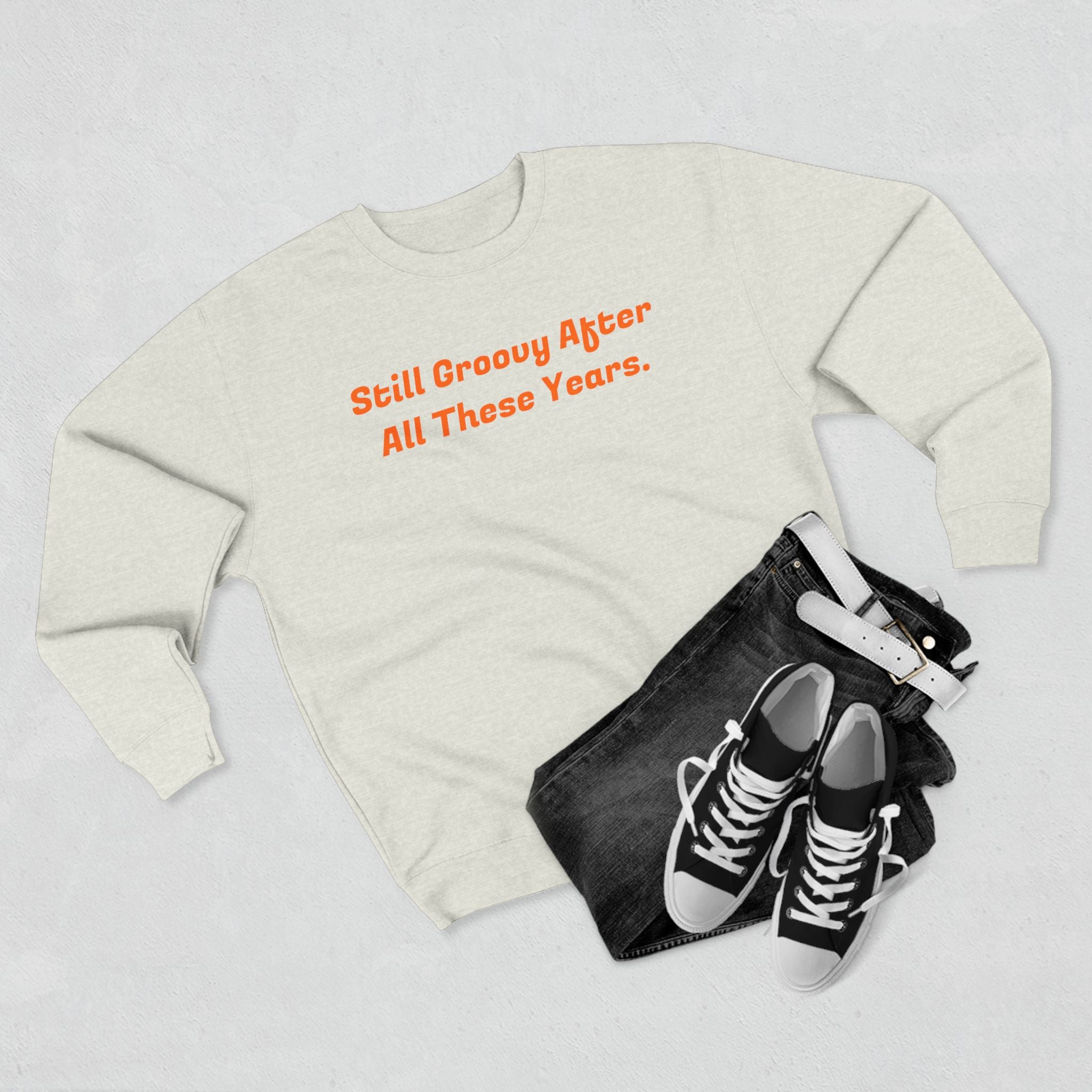 Unisex Crewneck Sweatshirt - Still Groovy and old enough to know better (on Back)