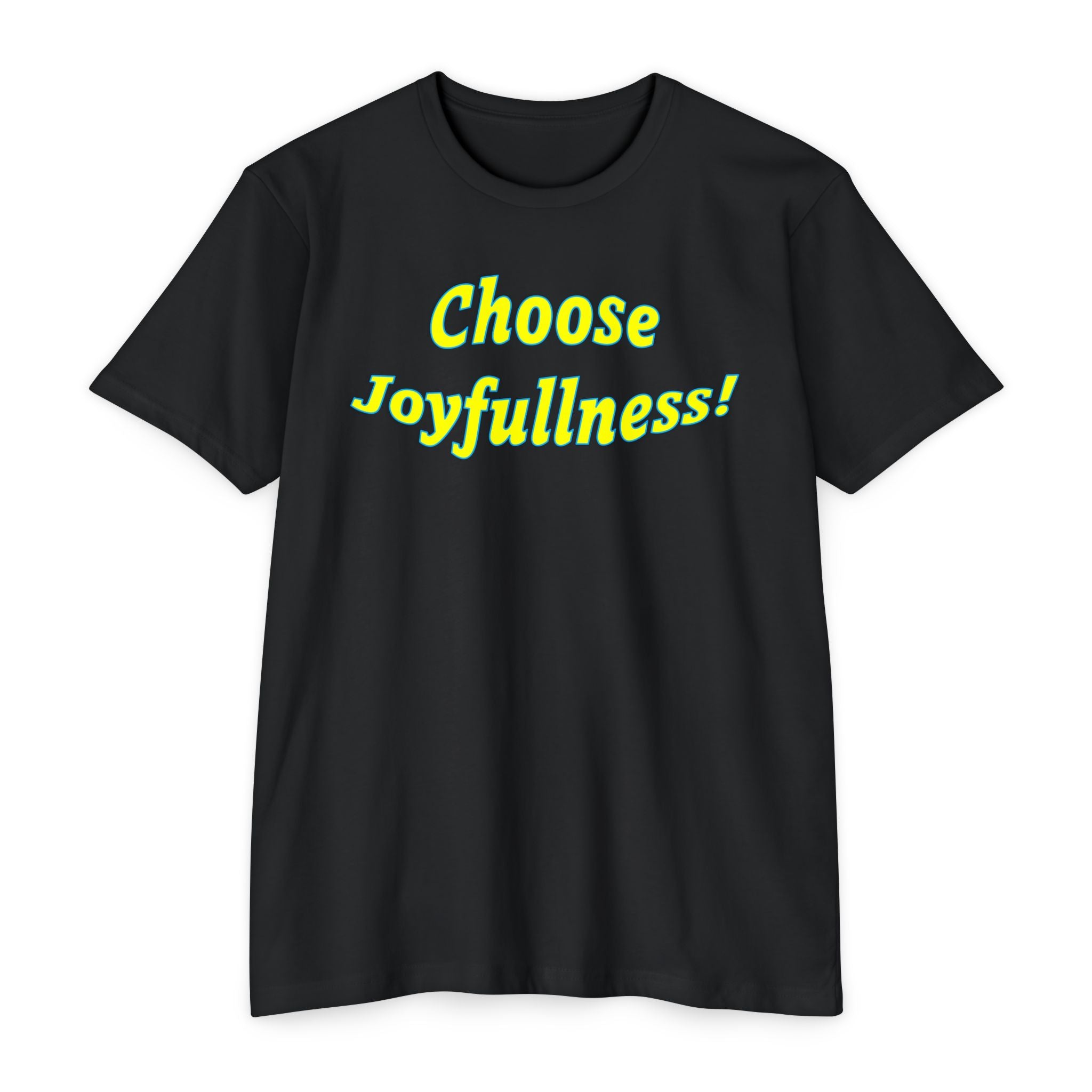 Unisex CVC Jersey T-shirt - choose joyfulness