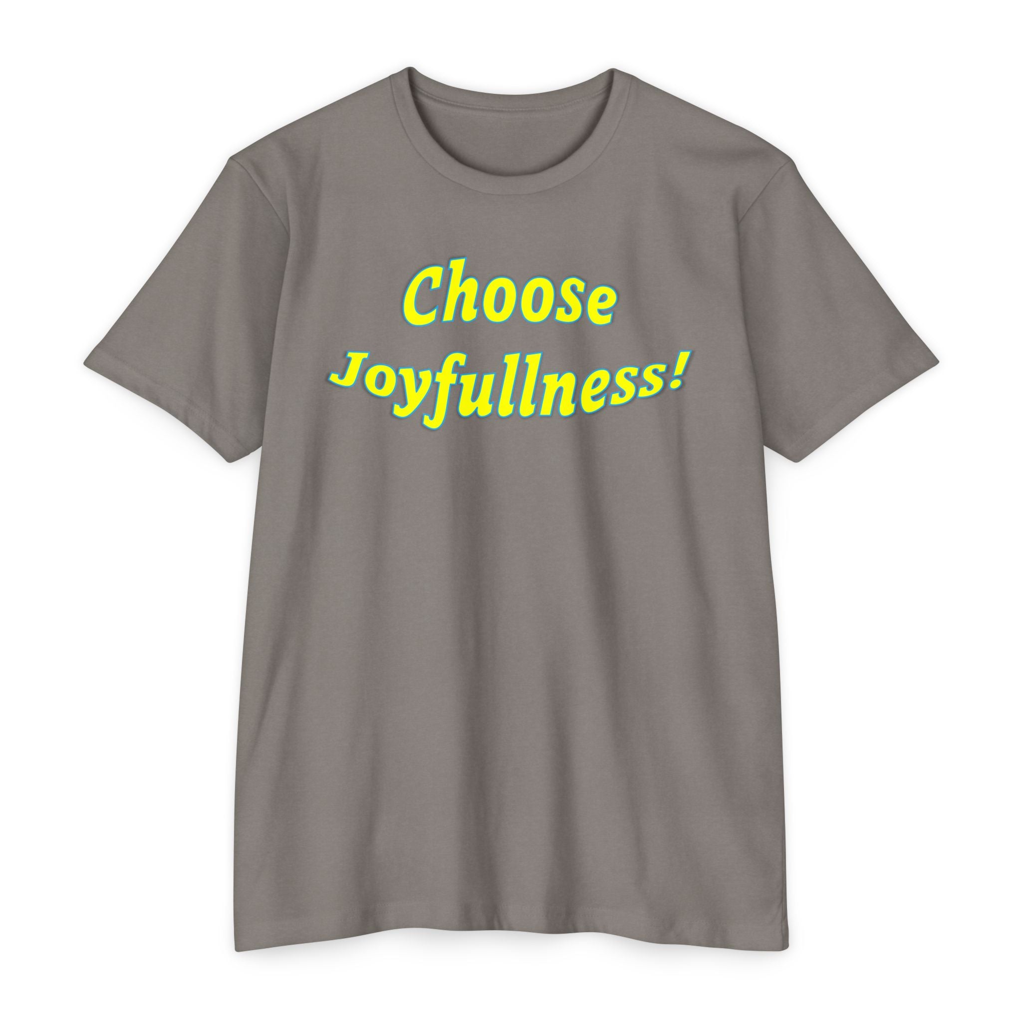 Unisex CVC Jersey T-shirt - choose joyfulness