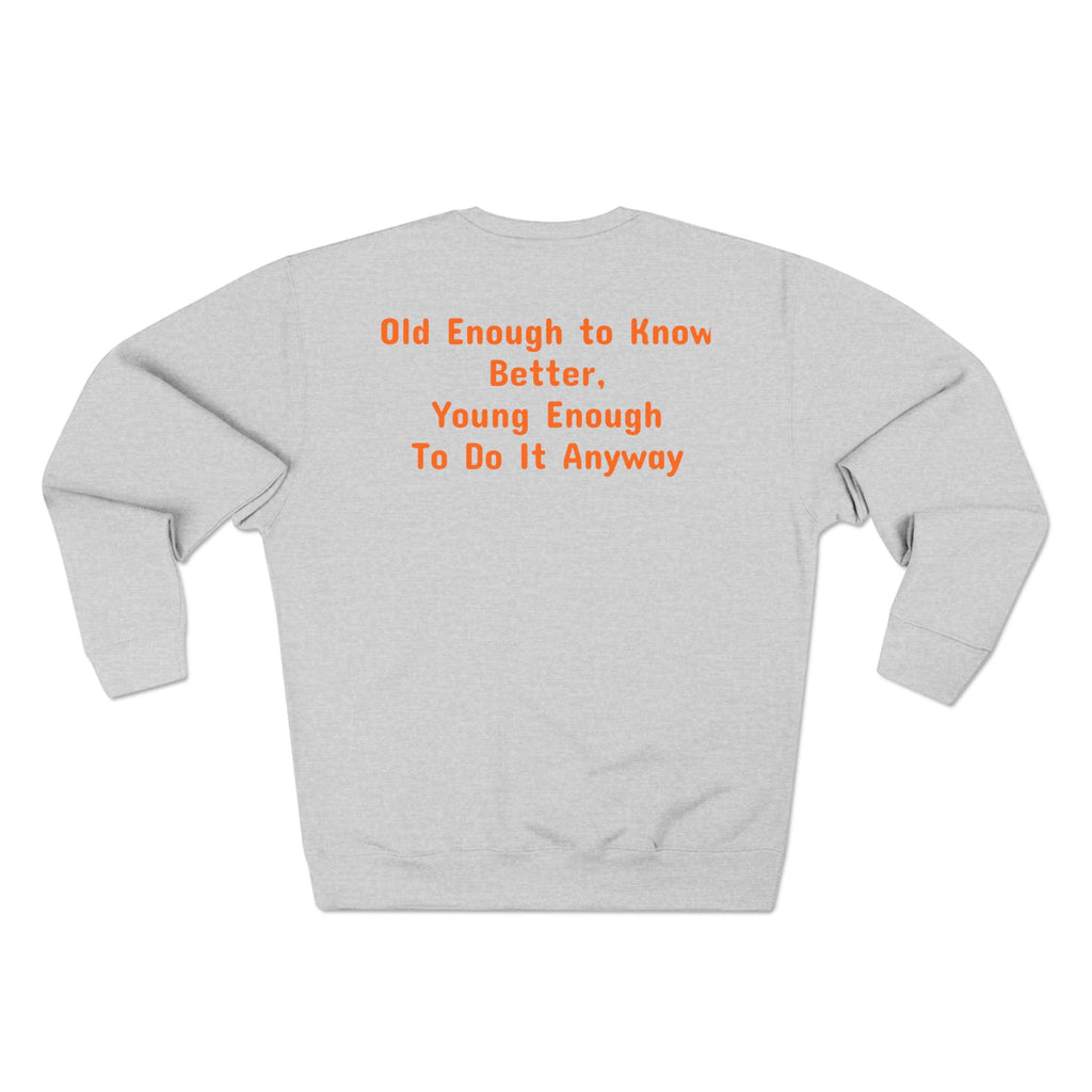 Unisex Crewneck Sweatshirt - Still Groovy and old enough to know better (on Back)