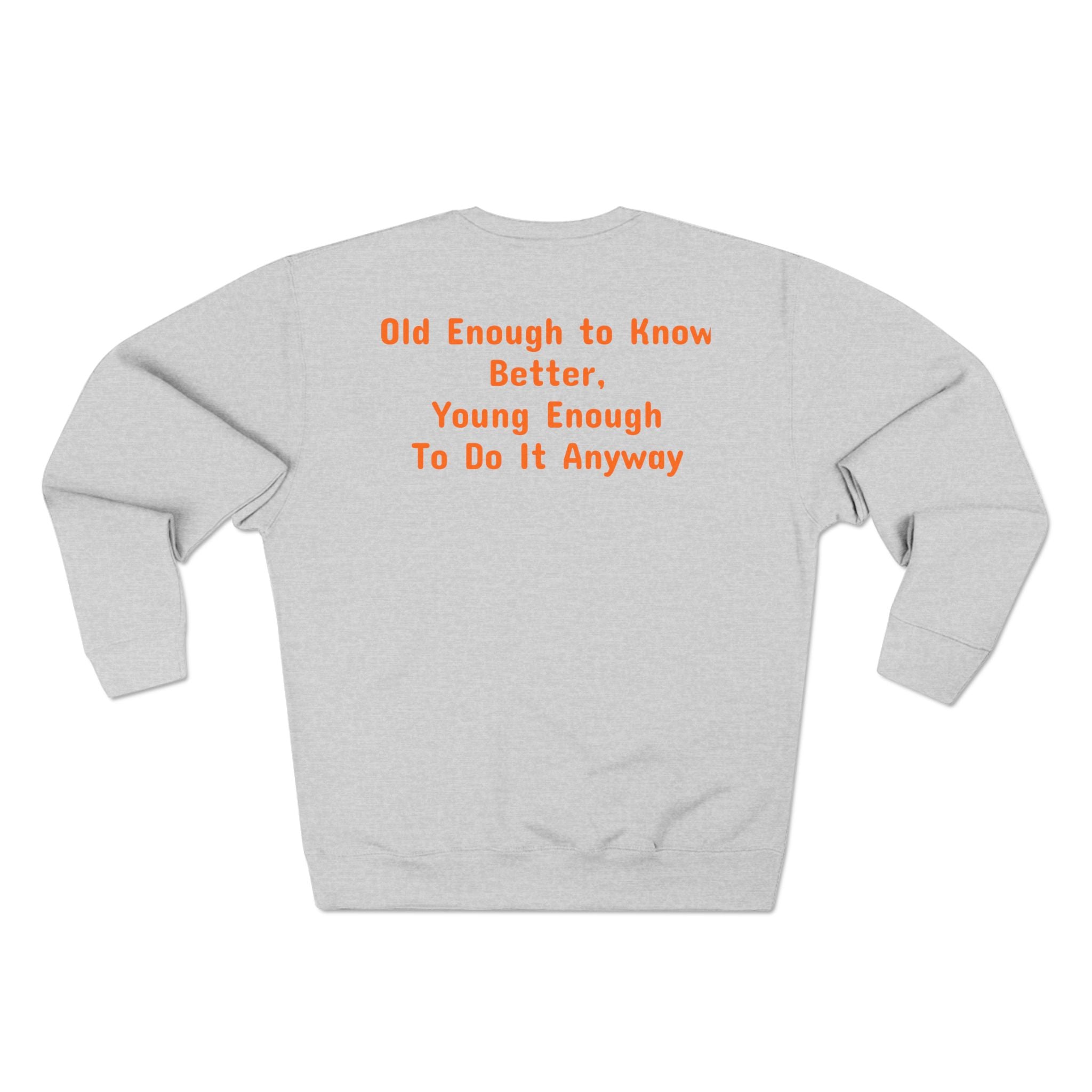 Unisex Crewneck Sweatshirt - Still Groovy and old enough to know better (on Back)